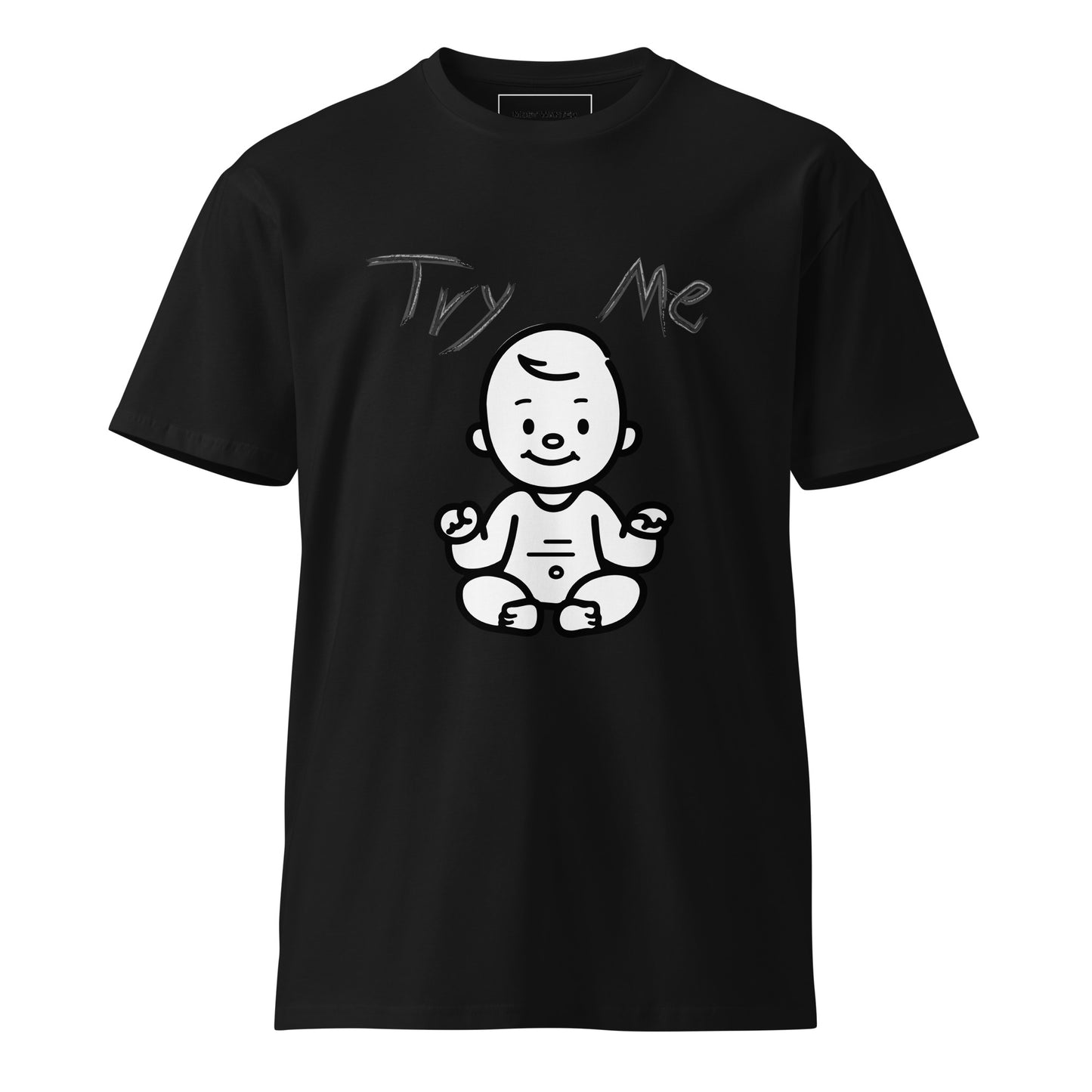 Try Me- (Who Me)- (Original Graphic Tee) Most Wanted⭐⭐⭐