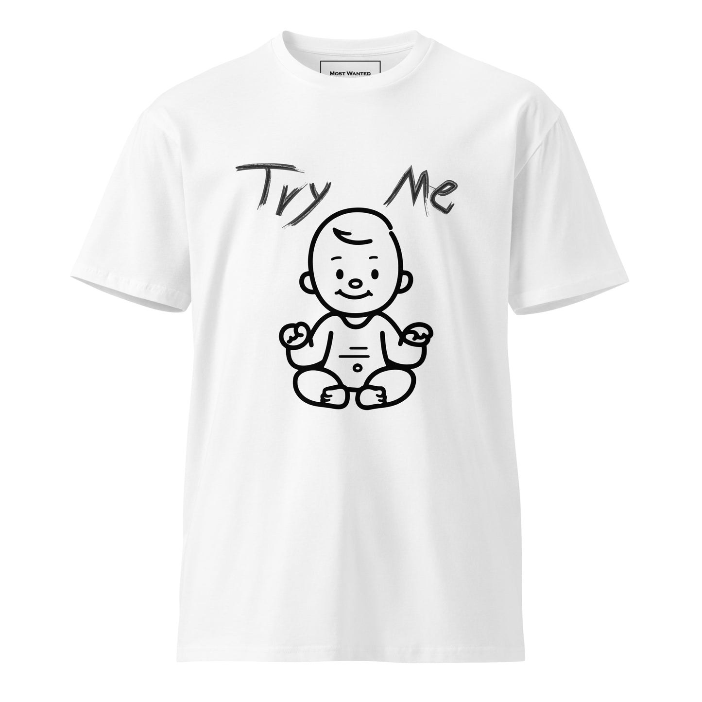 Try Me- (Who Me)- (Original Graphic Tee) Most Wanted⭐⭐⭐